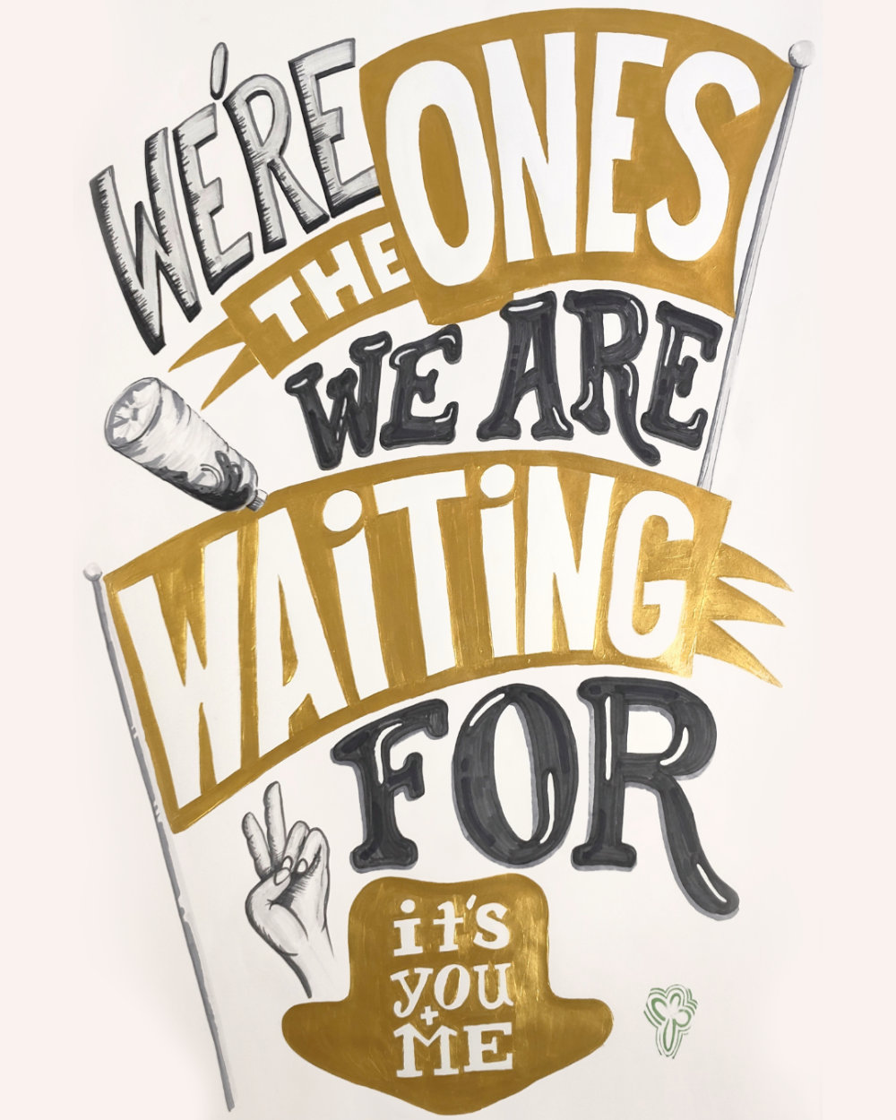 Large typographic protest poster in shades of grey and gold. The statement says We're The Ones We Are Waiting For, the words The Ones and Waiting appear on gold flags waving in opposite directions. Below the statement is a gold arrow pointing down with the words It's You + Me. Stop waiting for saviours, politicians, and rules based order to take action on what they are clearly benefitting from. I've seen enough suffering over the decades to understand that their cruelty is the point, Gaza has shown us the truth that has been deliberately suppressed. Now it's way beyond time we all reckon with the lies we're being fed to uphold oppressive systems that are fixed to only generating wealth for the parasite class. Join the class war, stop being divided by petty differences. It's you and me, against the blood thirsty wealthy, we're the ones responsible for ensuring we have a future. May we liberate all oppressed people in the process.